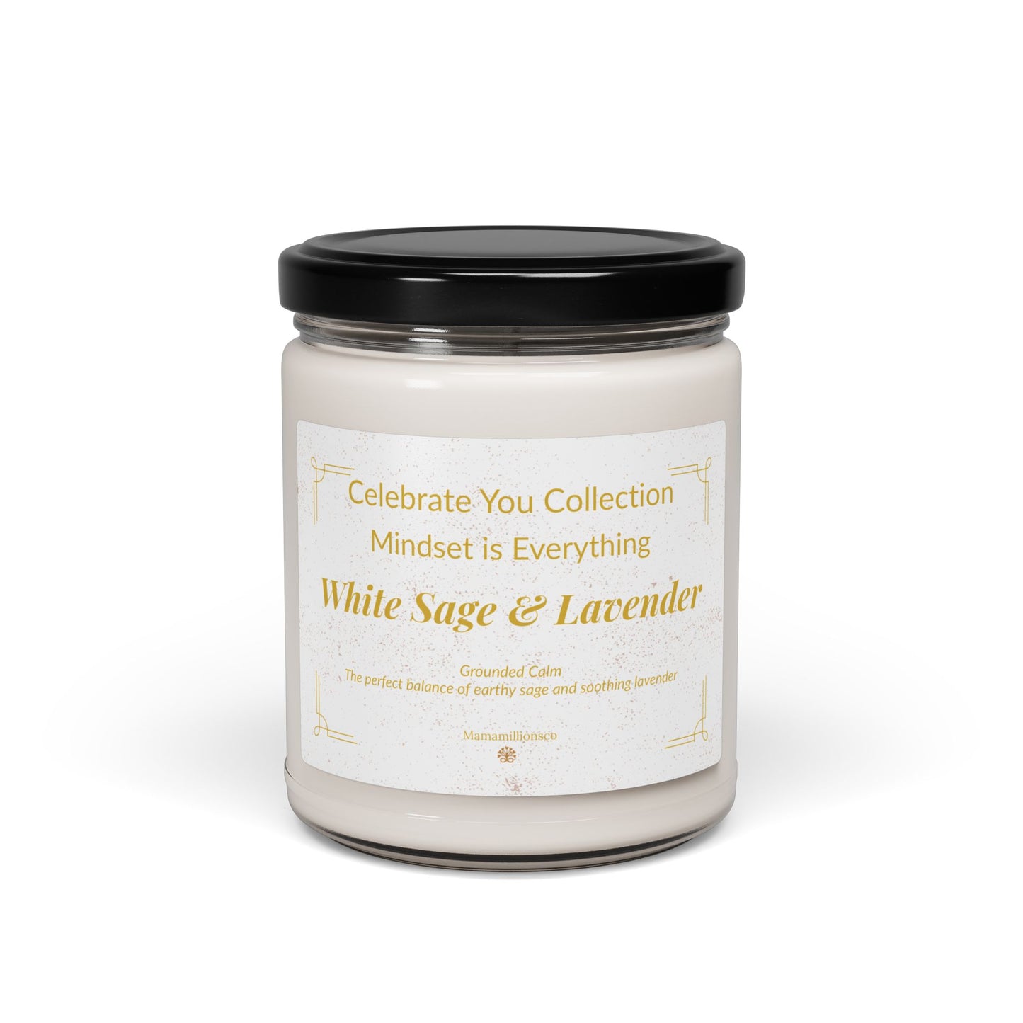 Celebrate You Collection:  Mindset is Everything - White Sage & Lavender Relaxing Scented Soy Candle, Aromatherapy Candle, Gift for Her, Home Decor, Self-Care, Zen Meditation