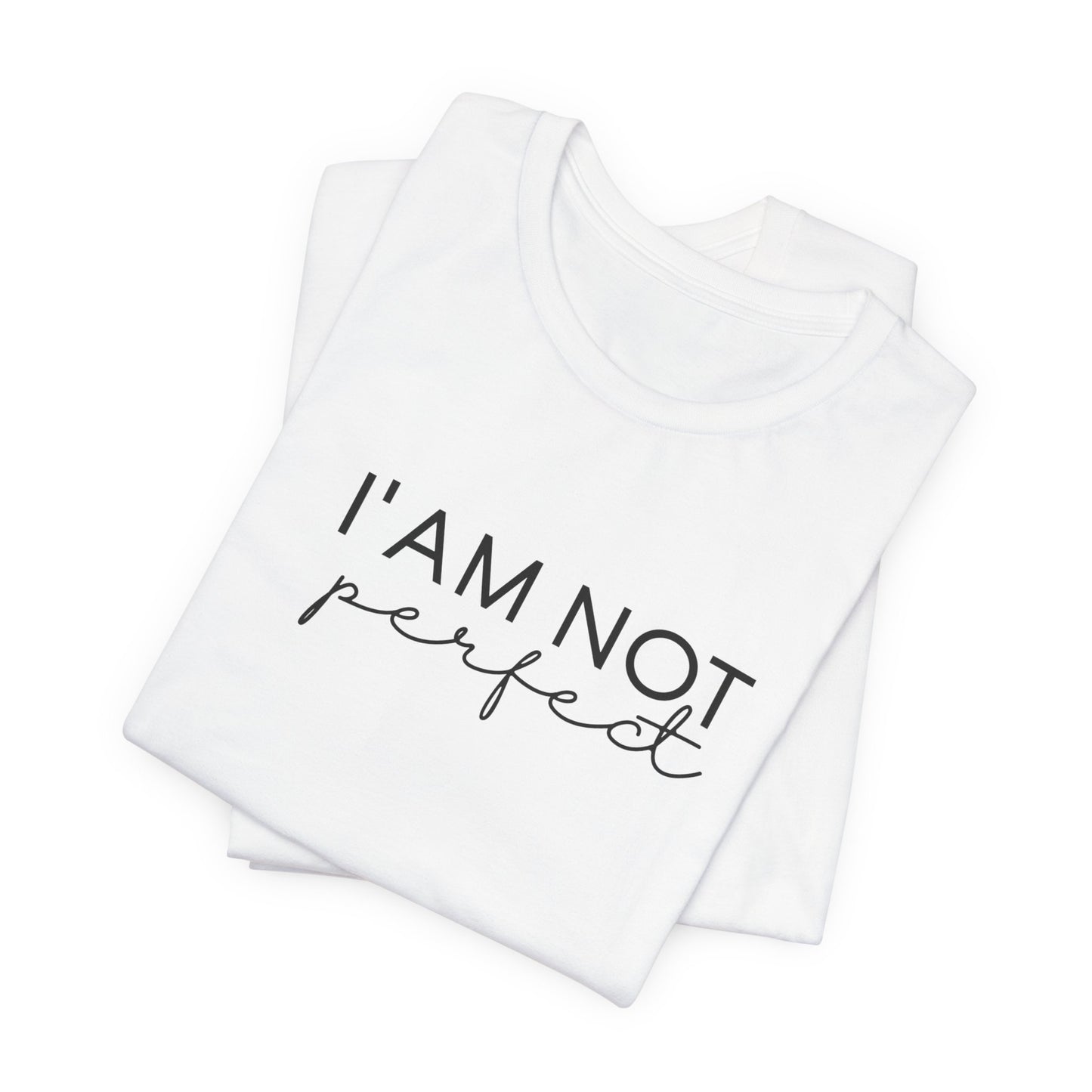 I'Am Not Perfect Short Sleeve Tee - Unisex T-shirt for Everyday Wear, Casual Gift, Trendy Apparel, Perfect for Self-Expression, [...]