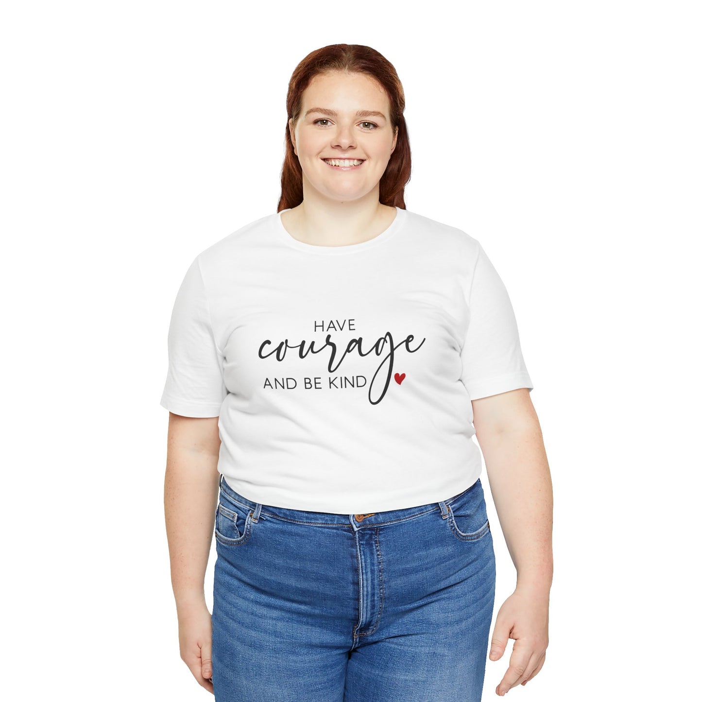 Have Courage & Be Kind Tee — Gentle Strength