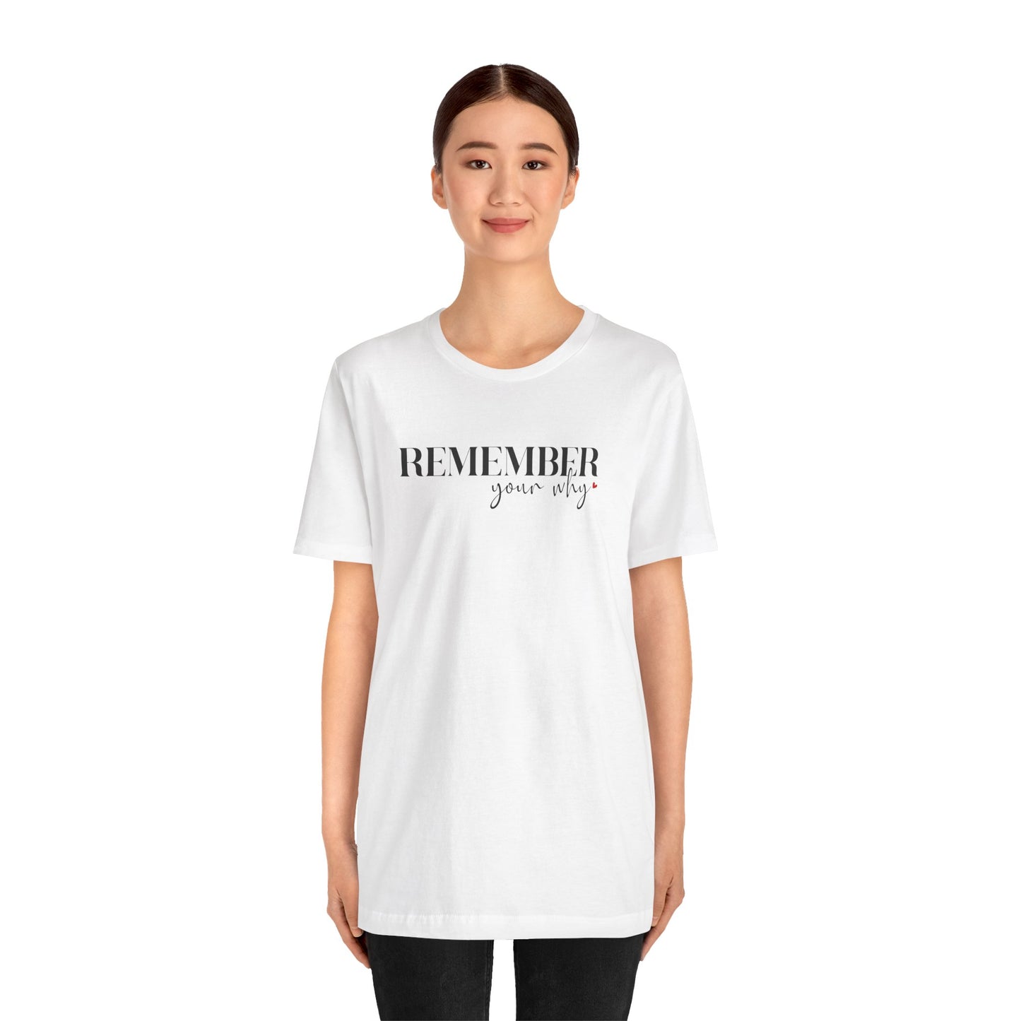 Remember Your Why Short Sleeve Tee - Unisex T-shirt for Everyday Wear, Casual Gift, Trendy Apparel, Perfect for Self-Expression, [...]