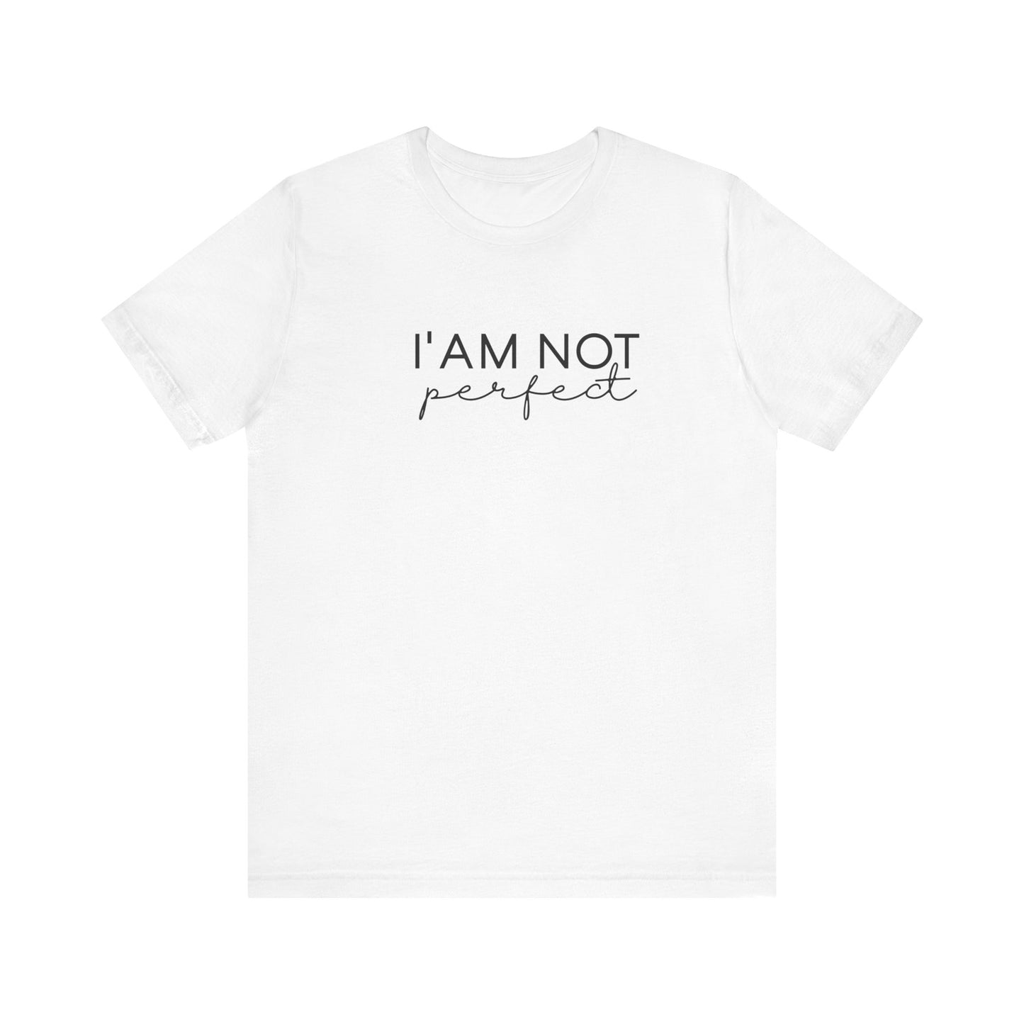 I'Am Not Perfect Short Sleeve Tee - Unisex T-shirt for Everyday Wear, Casual Gift, Trendy Apparel, Perfect for Self-Expression, [...]