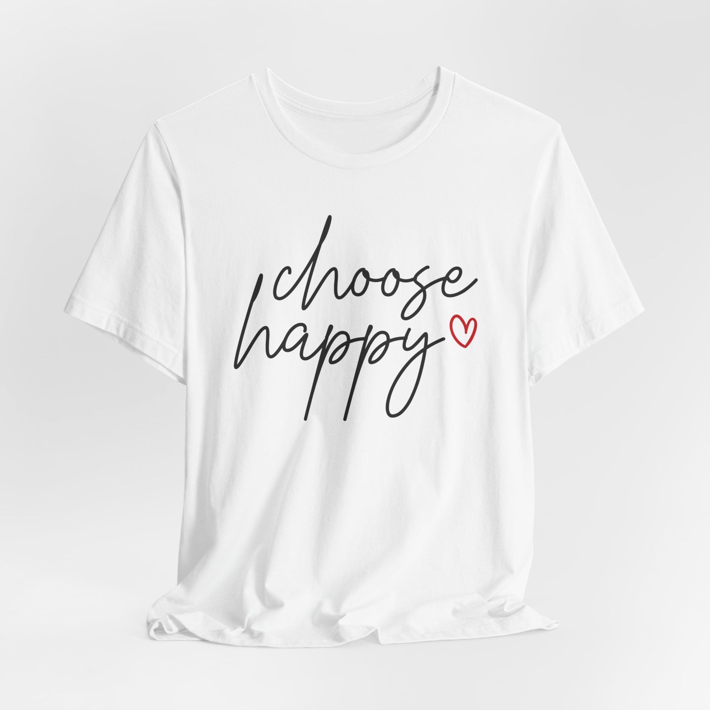 Choose Happy Tee — A Daily Reminder