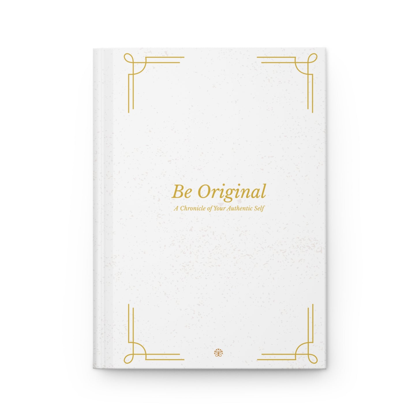 Be Original Hardcover Journal — Matte