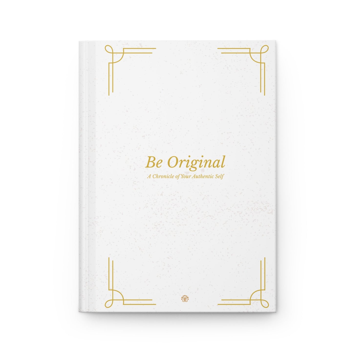 Be Original Hardcover Journal — Matte