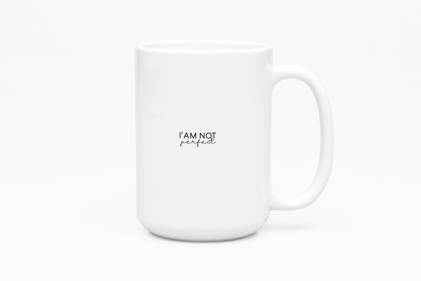 I'AM Not Perfect Ceramic Mug, Inspirational Coffee Cup, Heartfelt Gift, Self-Care, Home Decor, Morning Routine, Thoughtful Present