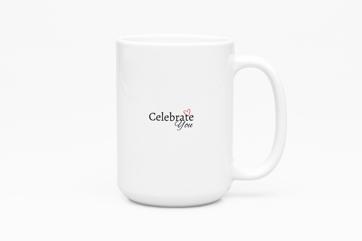 Celebrate You Ceramic Mug, Inspirational Coffee Cup, Heartfelt Gift, Self-Care, Home Decor, Morning Routine, Thoughtful Present