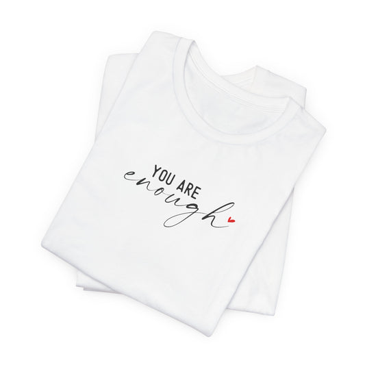 You Are Enough Unisex Tee — Celebrate You Collection