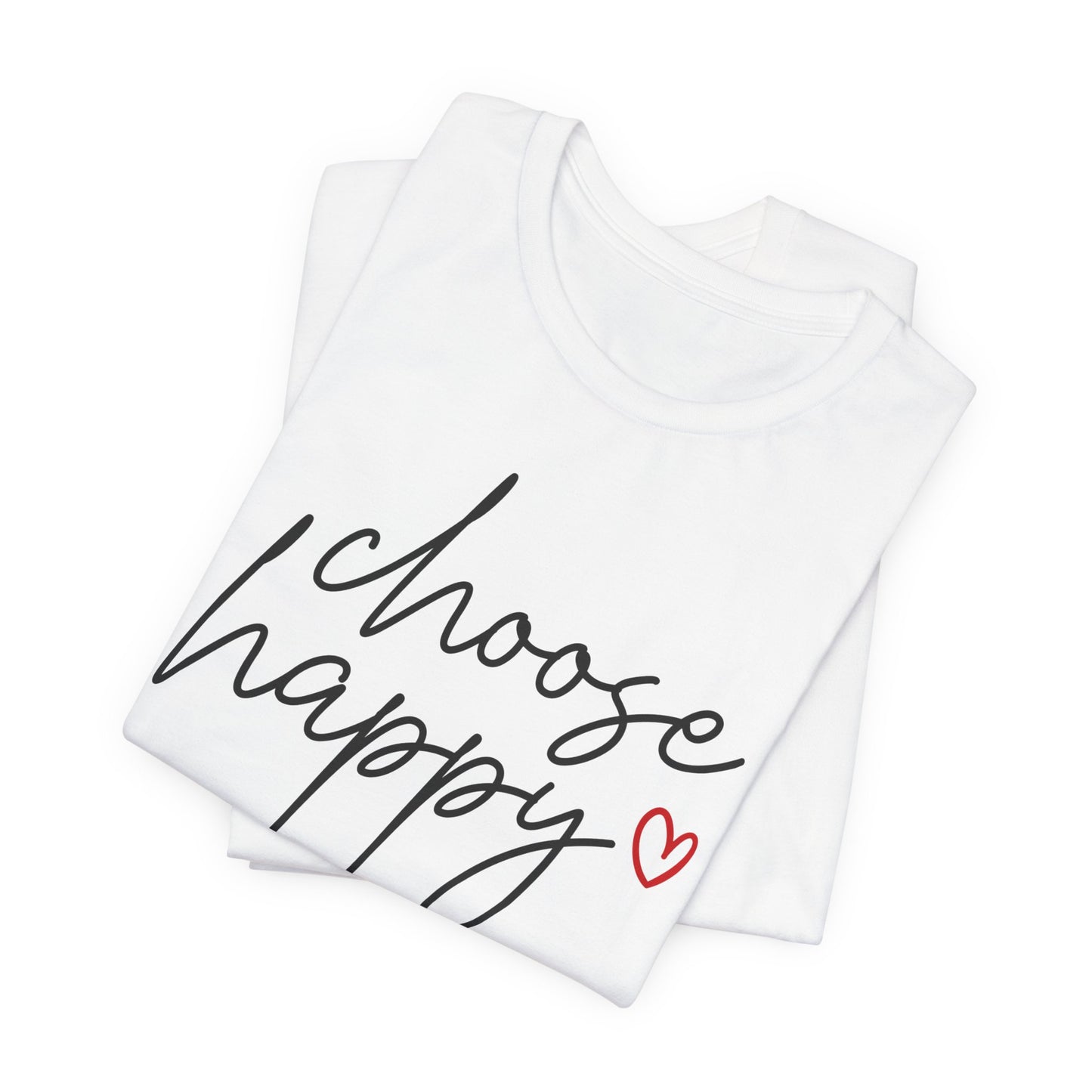 Choose Happy Tee — A Daily Reminder