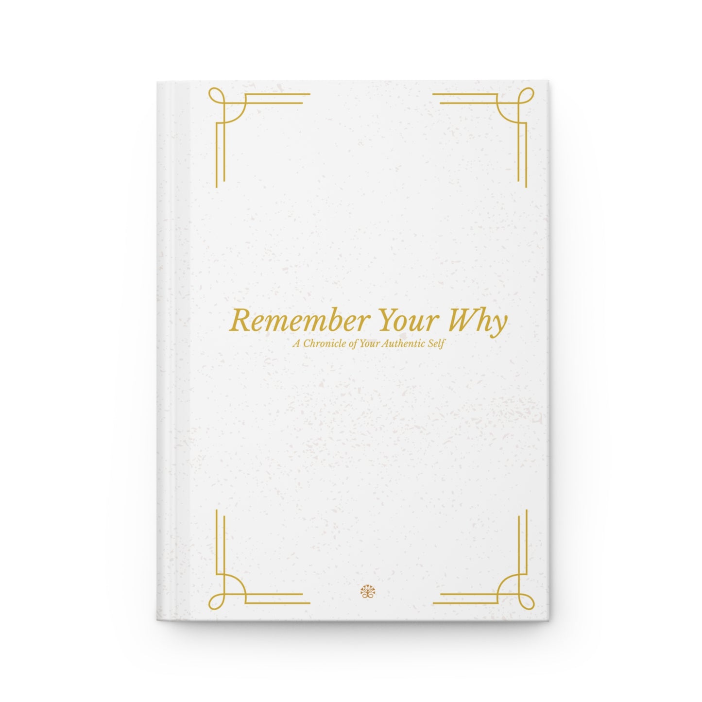 Celebrate You Inspirational Collection - Remember Your Why Hardcover Journal Matte