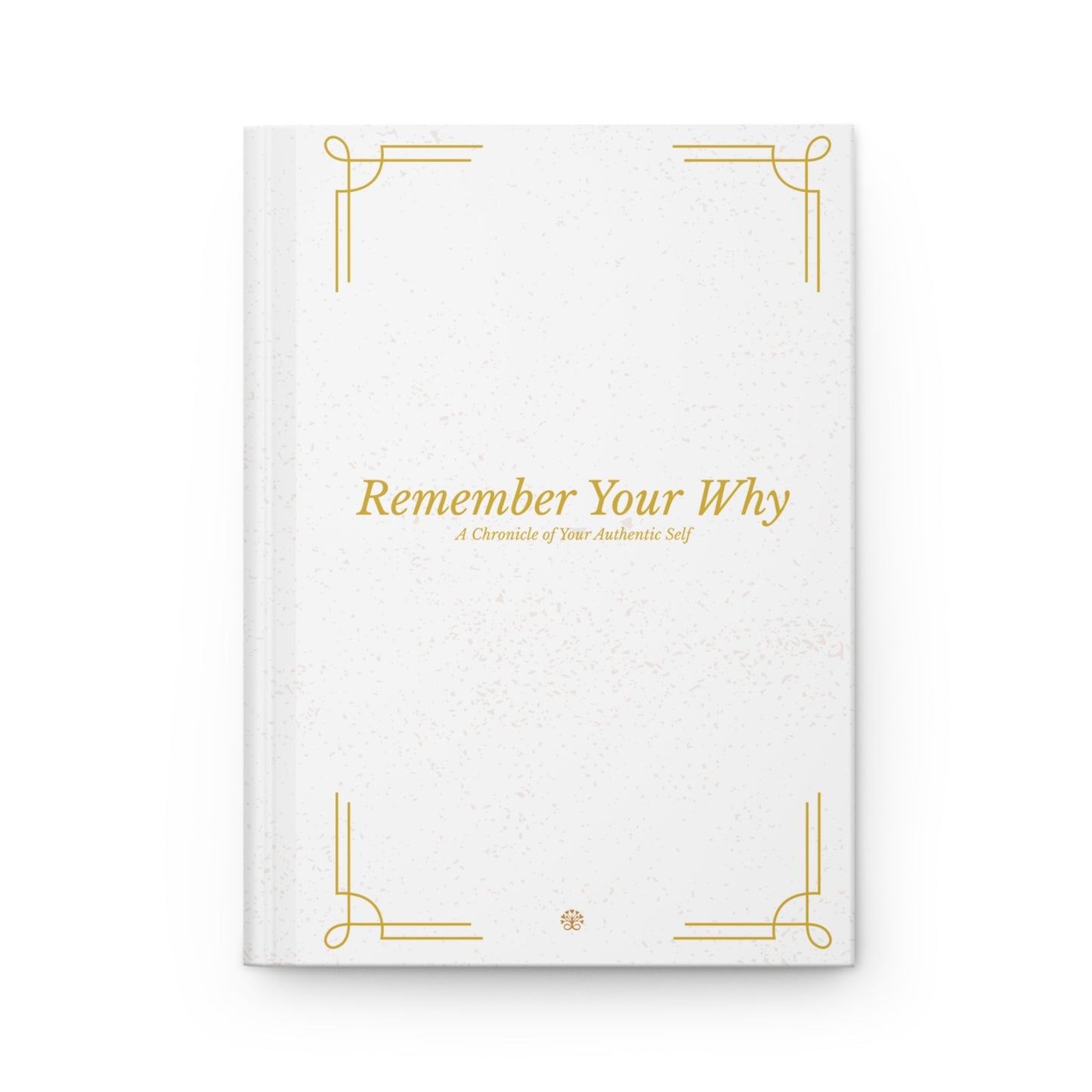 Remember Your Why Hardcover Journal — Matte