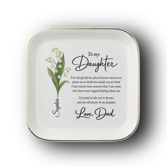 To My Daughter From Dad Personalized Birth Flower Jewelry Dish for a Daughter He Misses