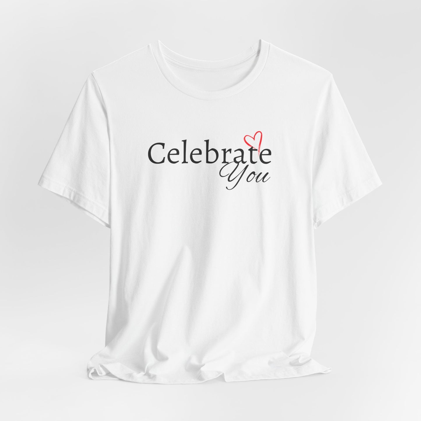 Celebrate You Short Sleeve Tee - Unisex T-shirt for Everyday Wear, Casual Gift, Trendy Apparel, Perfect for Self-Expression, [...]
